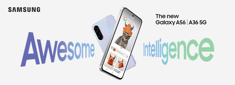Galaxy A56 | A36 Awesome Intelligence！